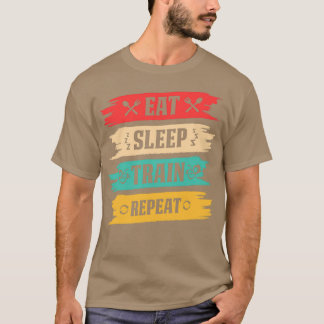 Eat Sleep Train Repeat Strong Fitness Gym Workout T-Shirt