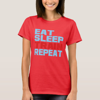 Eat Sleep Train Repeat T-Shirt