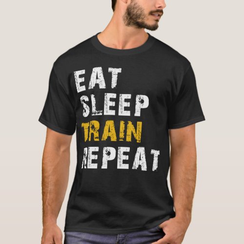 eat sleep train T_Shirt