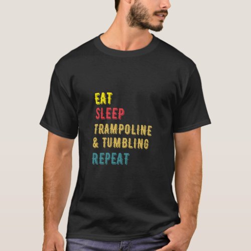 Eat Sleep Trampoline  Tumbling Repeat T_Shirt