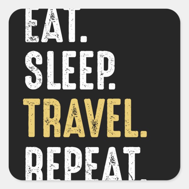 Eat Sleep Travel Repeat Funny Traveler Square Sticker (Front)