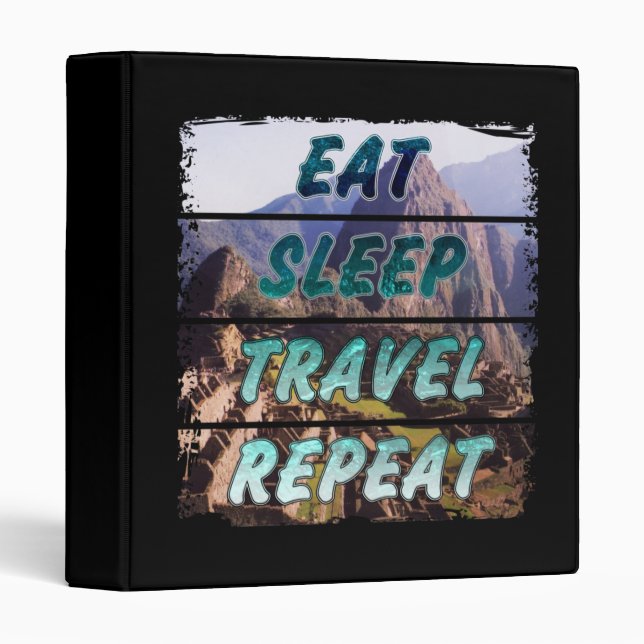 Eat Sleep Travel Repeat - Machu Picchu, Peru 3 Ring Binder (Front/Spine)