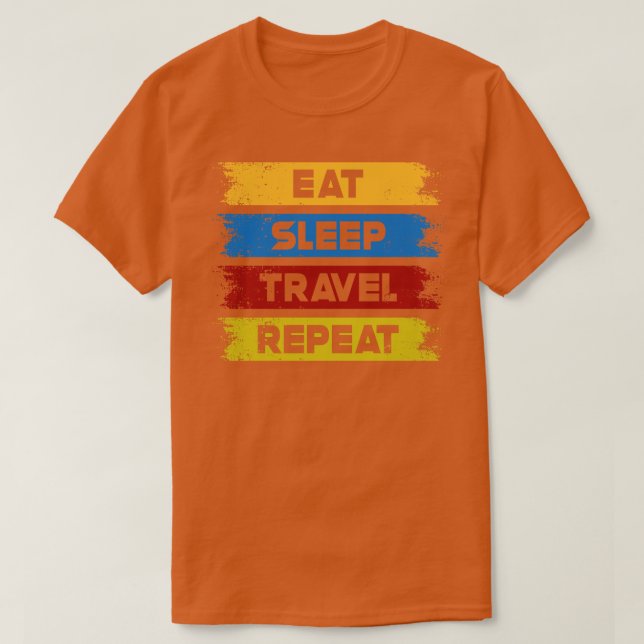 Eat Sleep Travel Repeat  T-Shirt (Design Front)