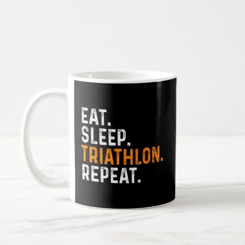 Eat Sleep Triathlon Repeat Running Triathlete Bicy Coffee Mug