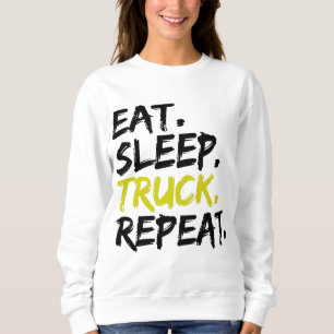 Eat Sleep Truck Repeat Trucker Driver   Sweatshirt
