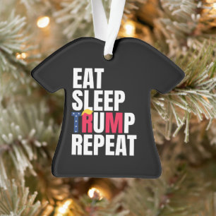 Eat Sleep Trump Repeat President Trump Reelection Ornament