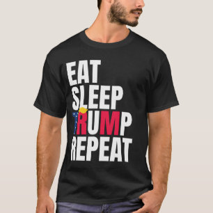 Eat Sleep Trump Repeat President Trump Reelection  T-Shirt