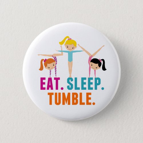 Eat Sleep Tumble Funny Gymnastics Button