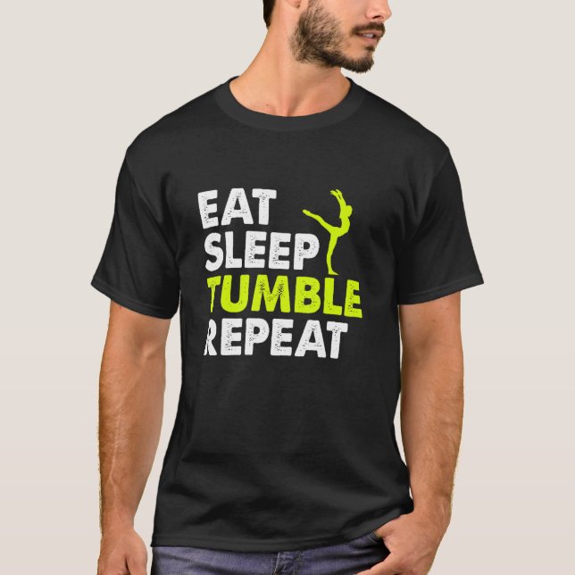 Eat Sleep Tumble Repeat Gymnastics Player Life Rou T-Shirt (Front)