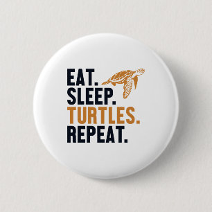 Eat Sleep Turtles Repeat Tortoise Painted Lover Co Button