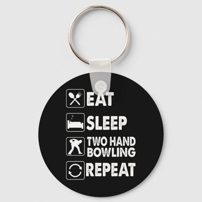 Eat Sleep Two Hand Bowling Repeat Kegel Two Handed Keychain (Front)