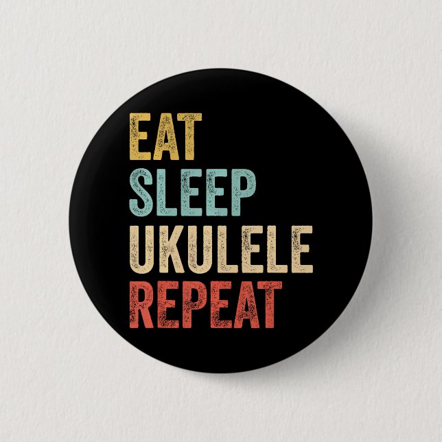 Eat Sleep Ukulele Repea Uke Musician Button (Front)