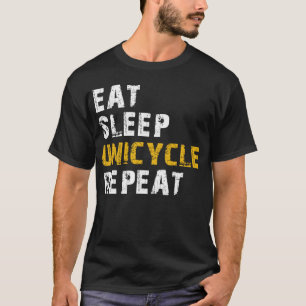 eat sleep unicycle T-Shirt