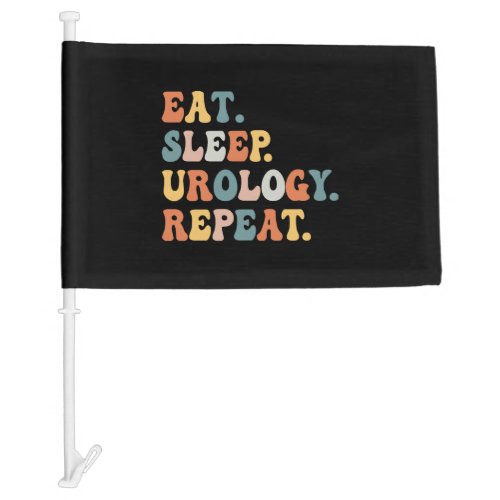 Eat Sleep Urology Repeat Urology Nurse Car Flag