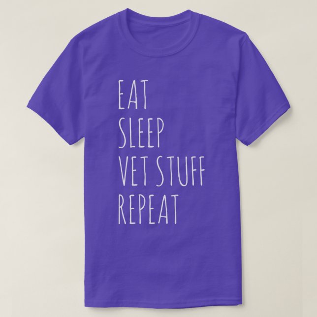 Eat Sleep Vet Stuff Repeat Funny Animal Lovers T-Shirt (Design Front)
