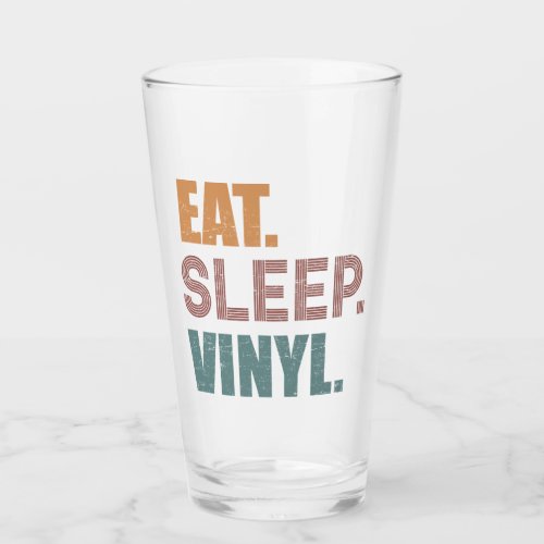 Eat Sleep Vinyl Glass
