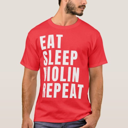 Eat Sleep Violin Repeat 1 T_Shirt