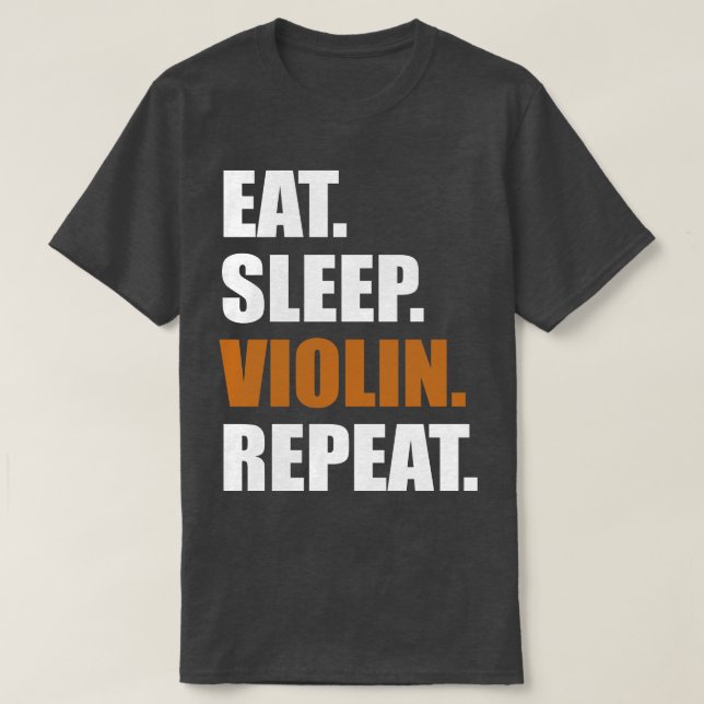Eat Sleep Violin Repeat  T-Shirt (Design Front)