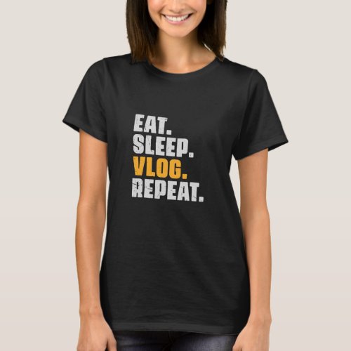 Eat Sleep Vlog Repeat   Vlogging Vlogger Retro Vin T_Shirt