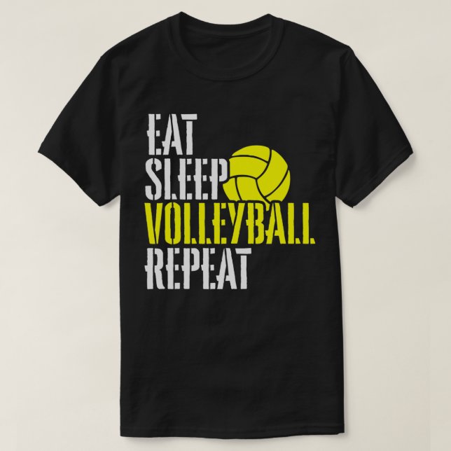 Eat Sleep Volleyball Repeat Cool Player Fun  T-Shirt (Design Front)