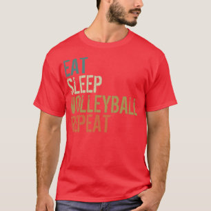 EAT SLEEP VOLLEYBALL REPEAT funny vintage retro1 T-Shirt