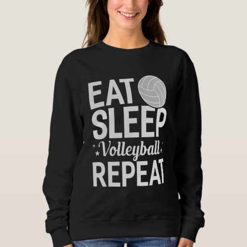 Eat Sleep Volleyball Repeat Game Serve Sports Voll Sweatshirt