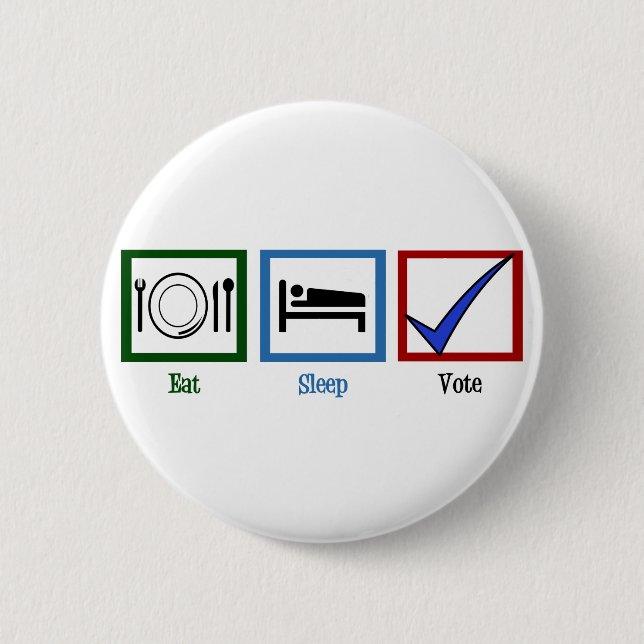 Eat Sleep Vote Button (Front)