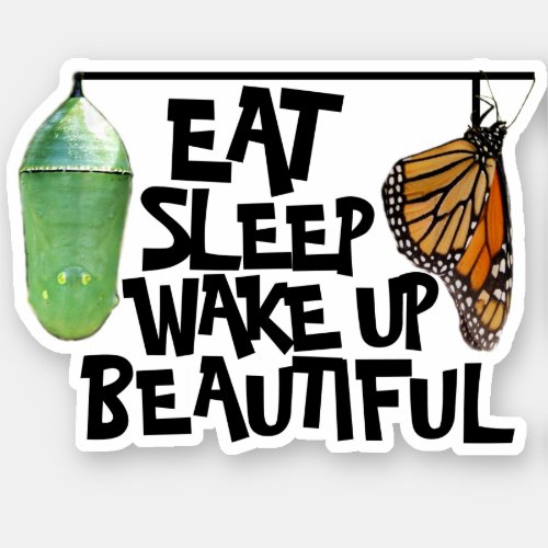 Eat Sleep Wake Up Beautiful Monarch Butterfly Sticker