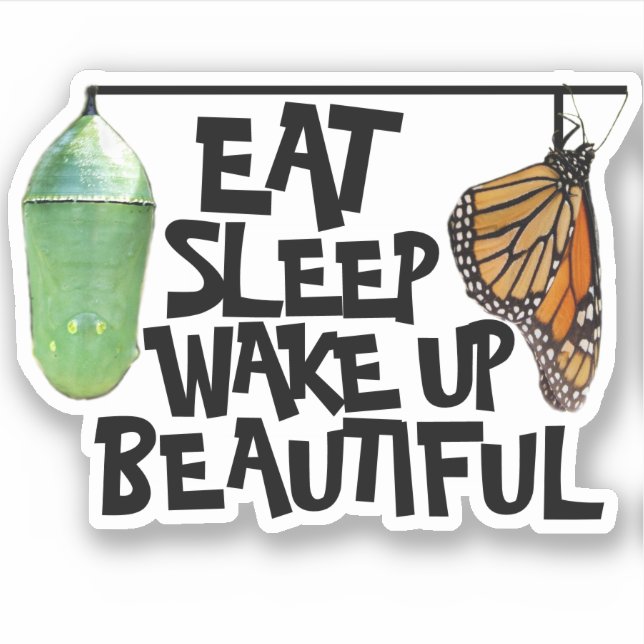 Eat, Sleep, Wake Up Beautiful Monarch Butterfly Sticker (Front)