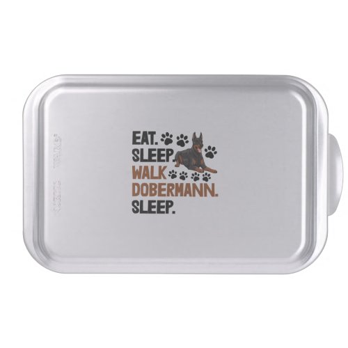 Eat Sleep Walk Doberman Cake Pan