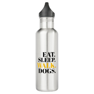 Eat Sleep Walk Dogs Stainless Steel Water Bottle