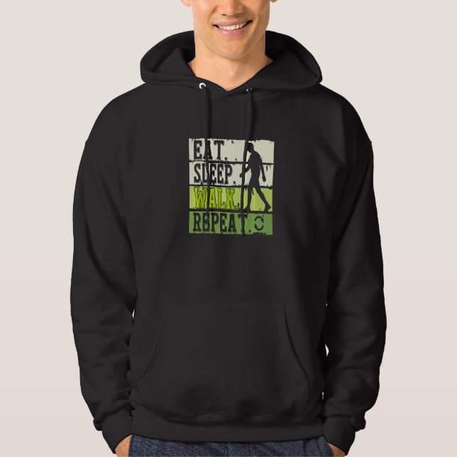 Eat Sleep Walk Repeat Cool Walking ExerciseWalker  Hoodie (Front)