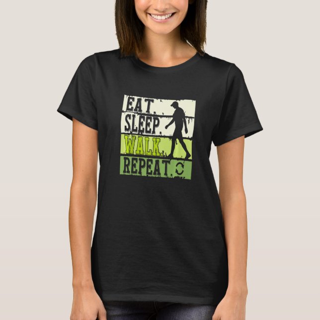 Eat Sleep Walk Repeat Cool Walking ExerciseWalker  T-Shirt (Front)