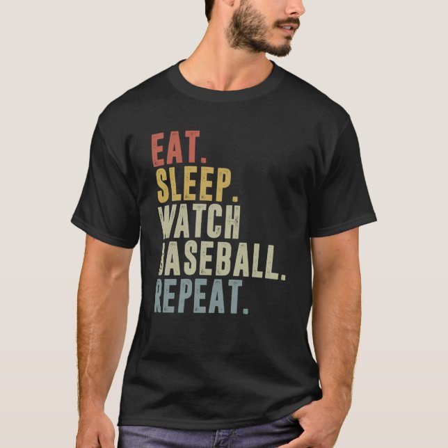 Eat Sleep Watch Baseball Repeat Baseball Player T-Shirt (Front)