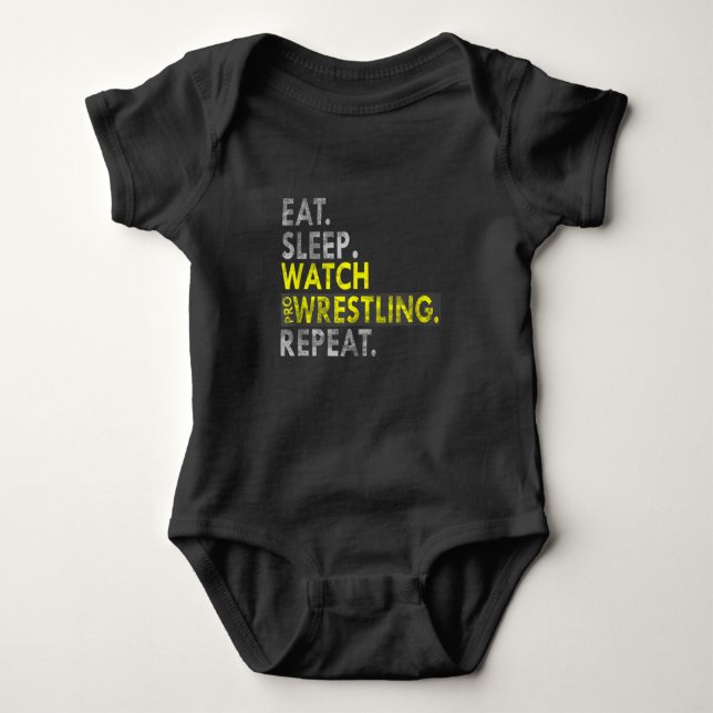 Eat Sleep Watch Pro Wrestling Repeat Baby Bodysuit (Front)