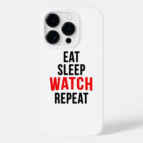 Eat sleep watch repeat Case_Mate iPhone 14 pro case
