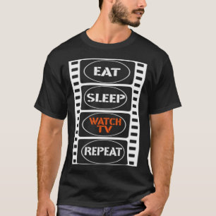 Eat Sleep Watch TV Repeat Outfit for Streaming T-Shirt