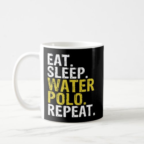 Eat Sleep Water Polo Repeat Gift Coffee Mug
