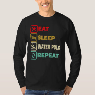 Eat Sleep Water Polo Repeat Player Training Sport 