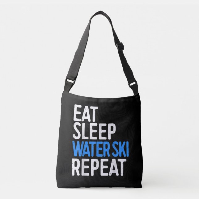 Eat Sleep Water Ski Repeat Water Skiing Gift Crossbody Bag (Front)