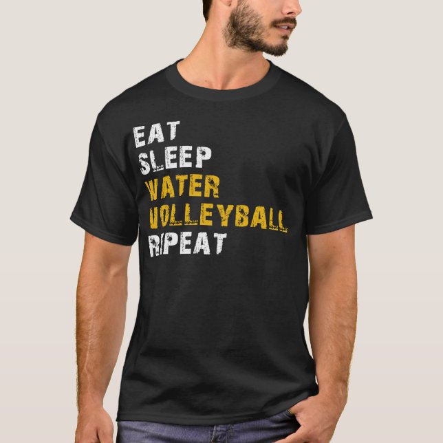 eat sleep Water volleyball T-Shirt (Front)