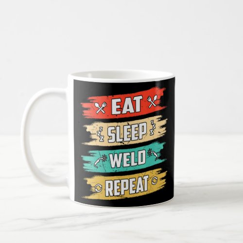 Eat Sleep Weld Repeat  Coffee Mug