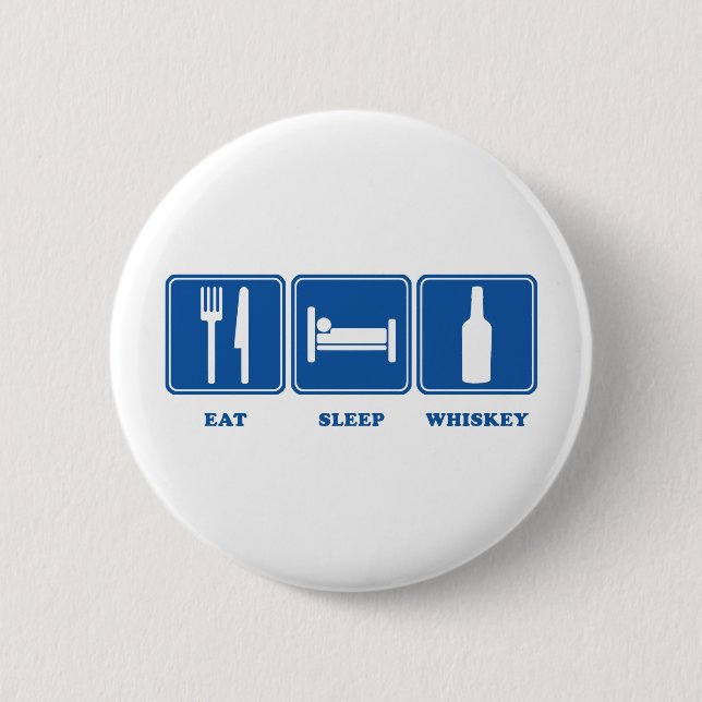 Eat Sleep Whiskey Button (Front)