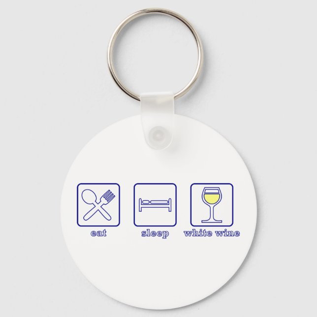Eat...Sleep...White Wine Keychain (Front)