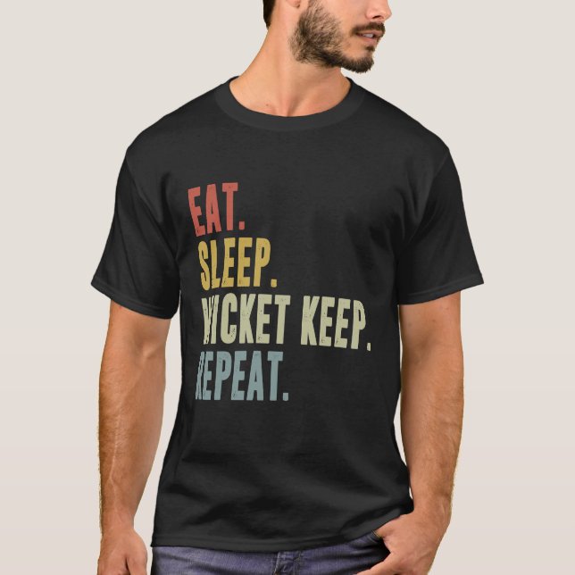 Eat Sleep Wicket Keep Repeat  Cricketer T-Shirt (Front)