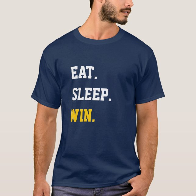 Eat Sleep Win T-Shirt (Front)
