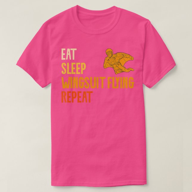 Eat Sleep Wingsuit Flying Repeat Skydiving Skydive T-Shirt (Design Front)