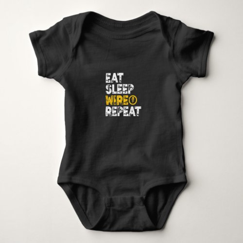 Eat Sleep Wire Repeat Electrician Electrical Baby Bodysuit