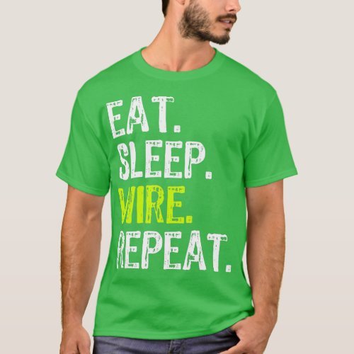 Eat Sleep Wire Repeat Electrician Funny  T_Shirt