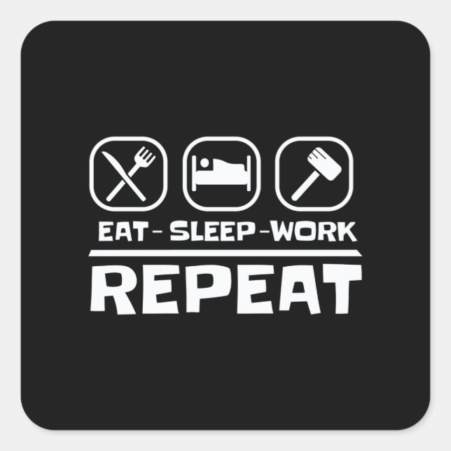 Eat Sleep Work Repeat Funny Hustle Square Sticker (Front)